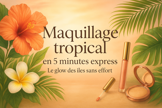 Maquillage tropical en 5 minutes express – Le glow des îles sans effort